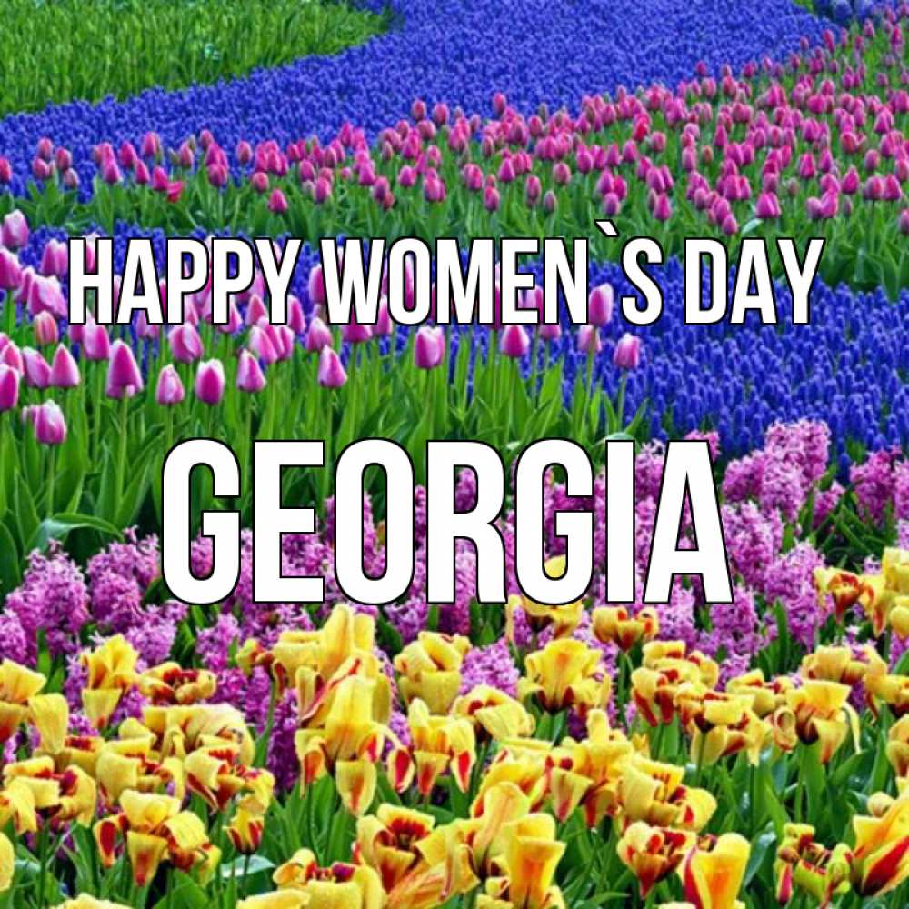 Greetings card с именем, Georgia happy women`s day цветы Greetings with text for free download 